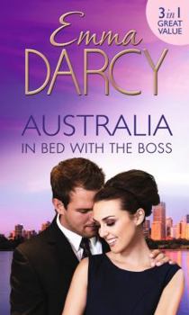 Australia: In Bed with the Boss: The Marriage Decider / Their Wedding Day / His Boardroom Mistress
