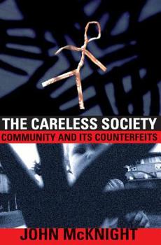 Paperback The Careless Society: Community and Its Counterfeits Book