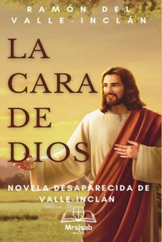 Paperback La Cara de Dios(con notas): Novela Desaparecida de Valle Incl?n [Spanish] Book