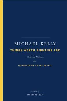 Hardcover Things Worth Fighting for: Collected Writings Book