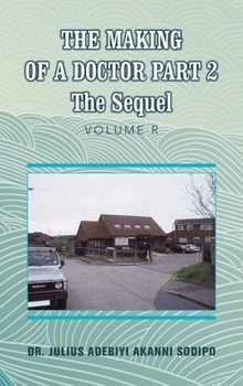 Hardcover The Making of a Doctor Part 2: The Sequel Book