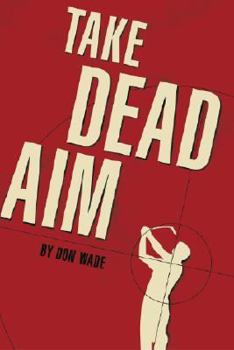 Hardcover Take Dead Aim Book