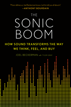 Paperback The Sonic Boom: How Sound Transforms the Way We Think, Feel, and Buy Book