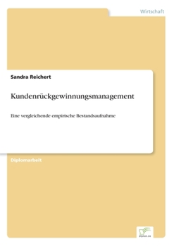 Paperback Kundenrückgewinnungsmanagement: Eine vergleichende empirische Bestandsaufnahme [German] Book