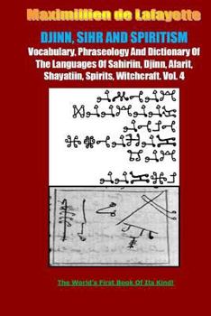 DJINN, SIHR AND SPIRITISM. Volume 4 - Book #4 of the Djinn, Sihr and Spiritism