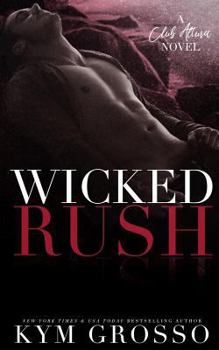 Wicked Rush - Book #2 of the Club Altura