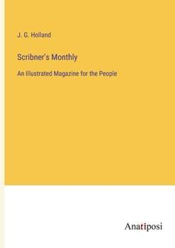 Paperback Scribner's Monthly: An Illustrated Magazine for the People Book