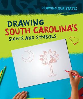 Drawing South Carolina's Sights and Symbols - Book  of the Drawing Our States
