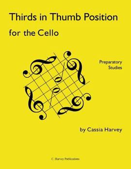 Paperback Thirds in Thumb Position for the Cello: Preparatory Studies Book