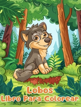 Libro Para Colorear de Lobos: Páginas Simples Para Colorear de Lobos Para Niños de 1 a 3 Años