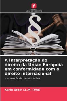 Paperback A interpretação do direito da União Europeia em conformidade com o direito internacional [Portuguese] Book