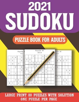 2021 Sudoku Puzzle Book for Adults: Sudoku Puzzle Book For Enjoying Leisure Time-Easy-Medium-Hard Sudoku Puzzles (Vol. 9)