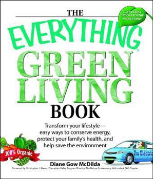 Paperback The Everything Green Living Book: Easy Ways to Conserve Energy, Protect Your Family's Health, and Help Save the Environment Book