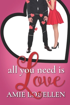 Paperback All You Need Is Love: a romantic comedy Book