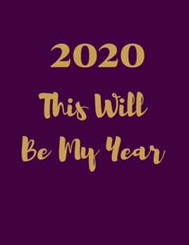 2020 This Will Be My Year: Week To View Diary For Women & Girls: Purple & Gold A5 Planner