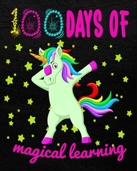 Paperback 100 Days Of Magical Learning: Dabbing Unicorn diary Notebook Journal Gift To Celebrate The 100 th Days of School Gift For Teachers, Students, Smarte Book