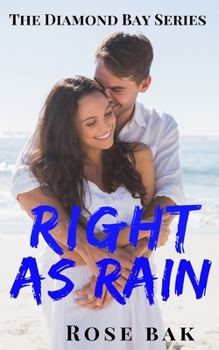 Right as Rain: A Hot Enemies-to-Lovers Seasoned Romance - Book #3 of the Diamond Bay