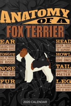 Anatomy Of A Fox Terrier: Fox Terrier 2020 Calendar - Customized Gift For Fox Terrier Dog Owner
