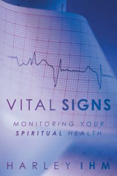 Paperback Vital Signs: Monitoring Your Spiritual Health Book