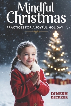 Mindful Christmas: Practices for a Joyful Holiday (Christmas Series)