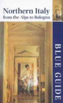 Paperback Blue Guide Northern Italy: From the Alps to Bologna Book