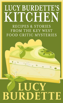 Library Binding Lucy Burdette's Kitchen: Recipes & Stories from the Key West Food Critic Mysteries [Large Print] Book