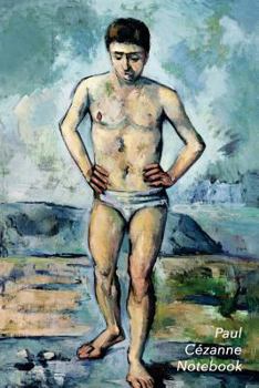 Cezanne Notebook: The Bather Journal - 100-Page Beautiful Lined Art Notebook - 6 X 9 Artsy Journal Notebook (Art Masterpieces)