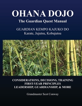 Paperback Ohana Dojo: The Guardian Quest Manual: Guardian Kempo Kajuko Do: Karate, Jujutsu, Kobujutsu Book