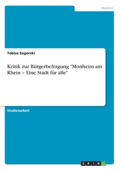 Paperback Kritik zur Bürgerbefragung "Monheim am Rhein - Eine Stadt für alle" [German] Book