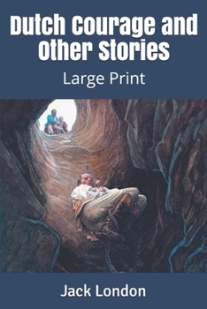 Dutch Courage and Other Stories: Large Print