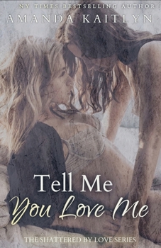Paperback Tell Me You Love Me Book