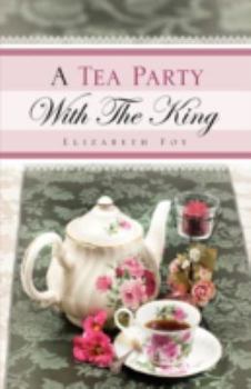 Paperback A Tea Party With The King Book