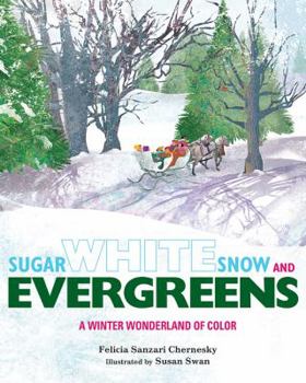 Hardcover Sugar White Snow and Evergreens: A Winter Wonderland of Color Book
