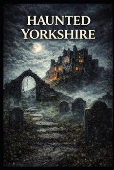 Paperback Haunted Yorkshire Book