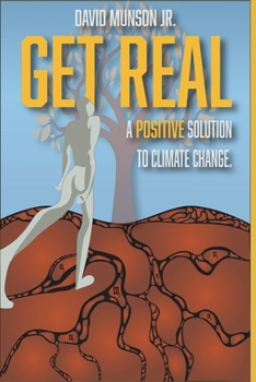 Paperback Get Real: A Positive Solution to Climate Change Book