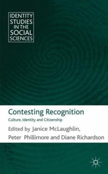 Hardcover Contesting Recognition: Culture, Identity and Citizenship Book