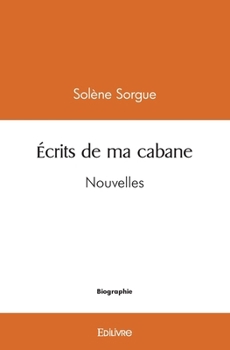Paperback Écrits de ma cabane [French] Book