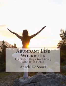 Paperback Abundant Life Workbook: Practical Steps for Living Life to the Full Book