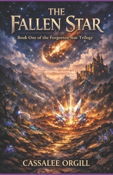 THE FALLEN STAR: BOOK ONE OF THE FORGOTTEN STAR TRILOGY (THE FORGOTTEN STAR SERIES)