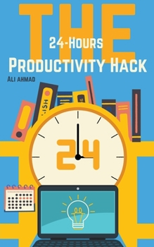 Paperback The 24-Hour Productivity Hack Book