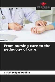 Paperback From nursing care to the pedagogy of care Book