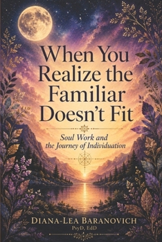 When You realize the familiar Doesn't Fit: Soul Work and The Journey of Individuation