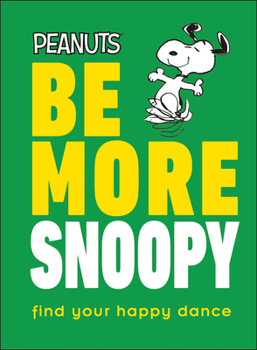 Hardcover Peanuts Be More Snoopy Book