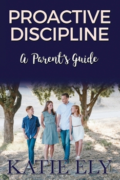Paperback Proactive Discipline: A Parent's Guide Book
