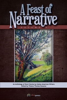 Paperback A Feast of Narrative 3: An Anthology of Short Stories by Italian American Writers Book