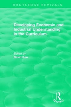 Paperback Developing Economic and Industrial Understanding in the Curriculum (1994) Book