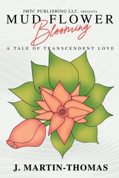 Paperback Mud Flower Blooming: A Tale of Transcendent Love Book