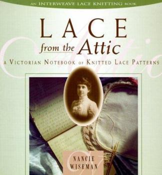 Paperback Lace from the Attic: A Victorian Notebook of Knitted Lace Patterns Book