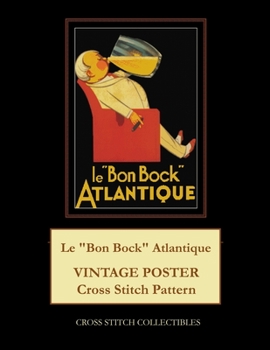 Paperback Le "Bon Bock" Atlantique: Vintage Poster Cross Stitch Pattern Book