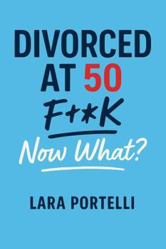 Paperback Divorced at 50 F**K Now What? Book